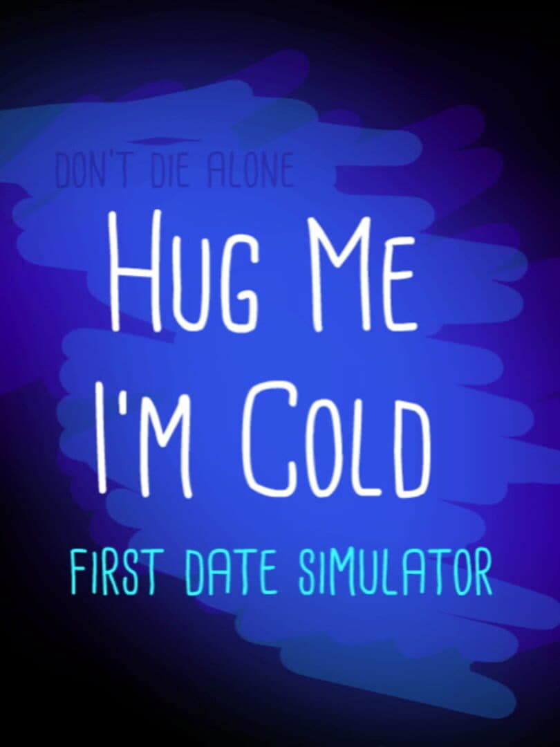 Hug me I'm cold