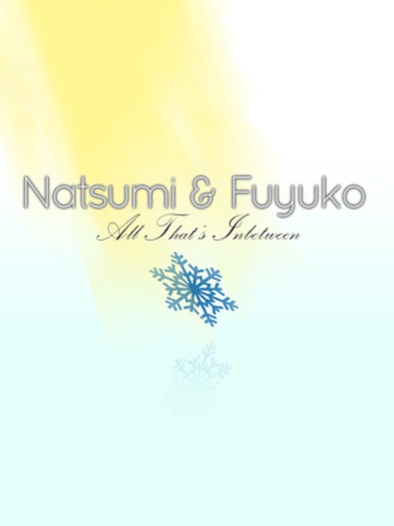 Natsumi & Fuyuko: All That's Inbetween