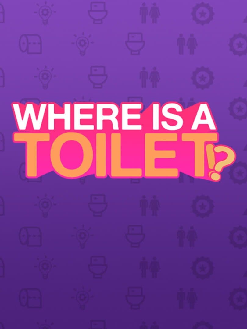 Where is a Toilet!?