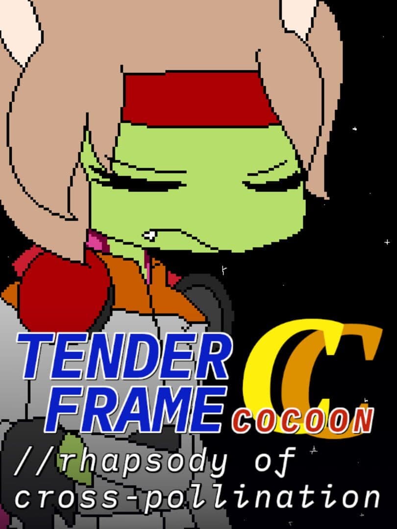 Tender Frame Cocoon: //Rhapsody of Cross-Pollination