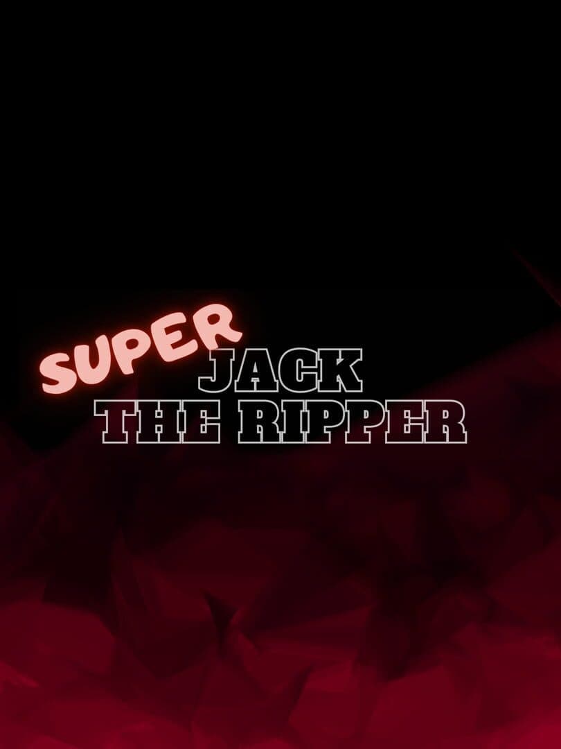 Super Jack The Ripper