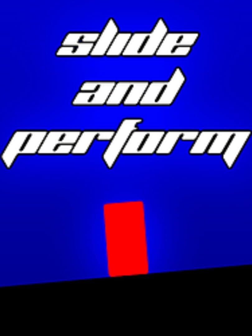 Slide And Perform