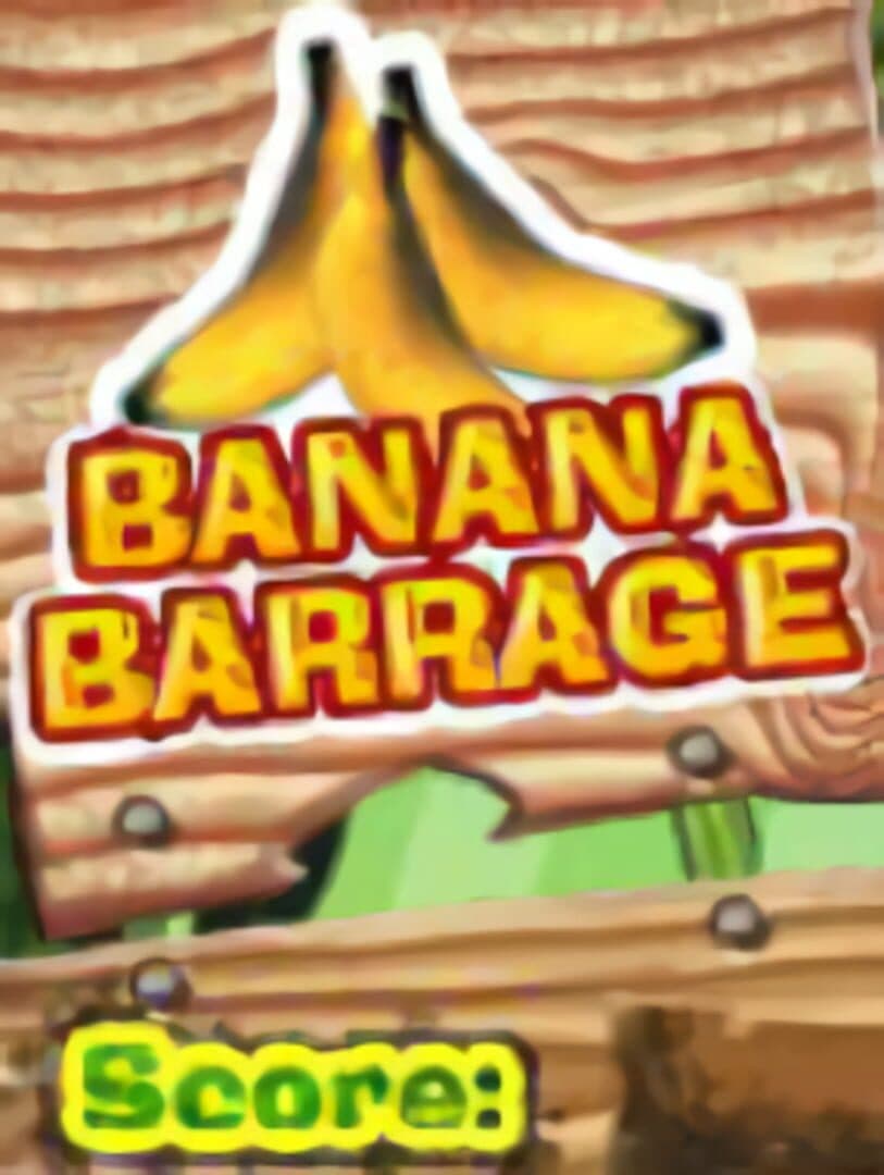 Banana Barrage