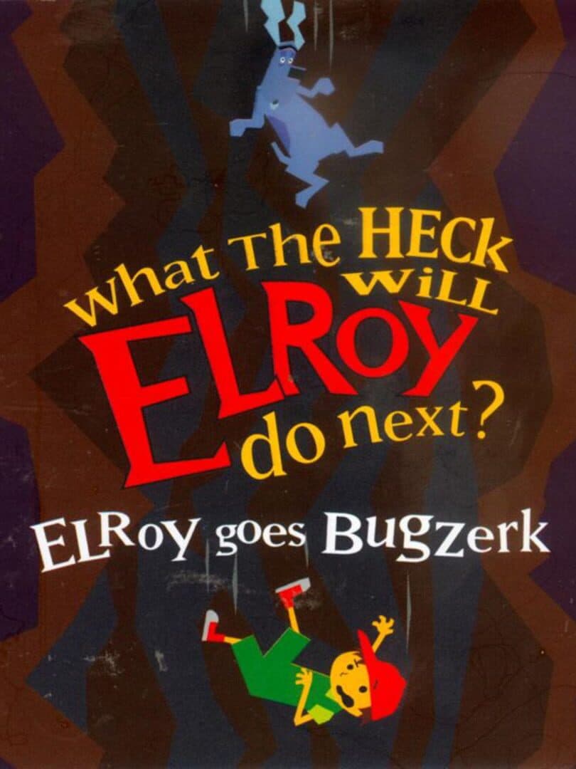 Elroy Goes Bugzerk