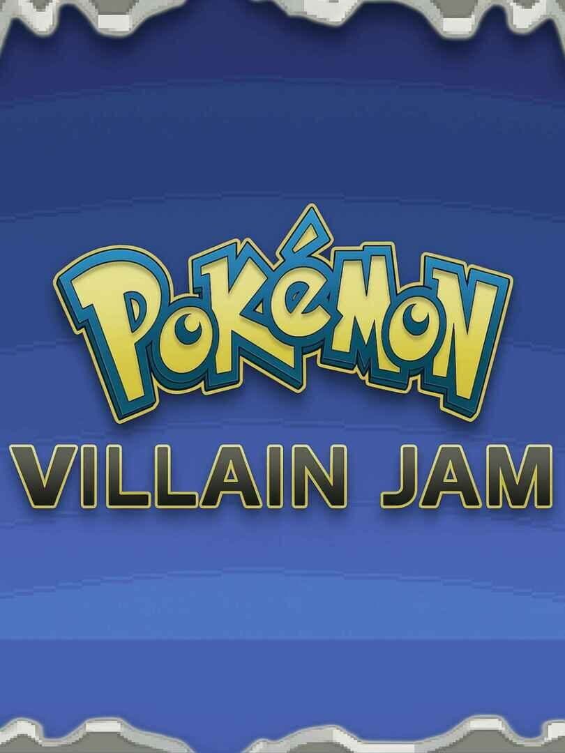 Pokémon Villain Jam