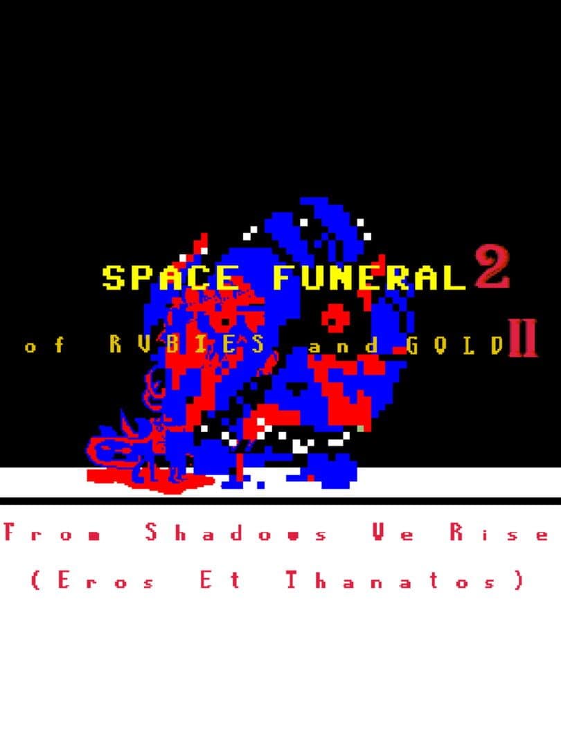 Space Funeral 2: of Rubies and Gold II - From Shadows We Rise