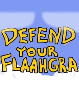 Defend Your Flaahgra