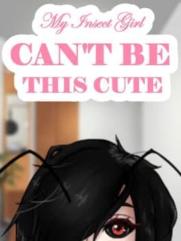 My Insect Girl Can't Be This Cute