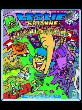 Leslie & Brianne's Galactic Rampage