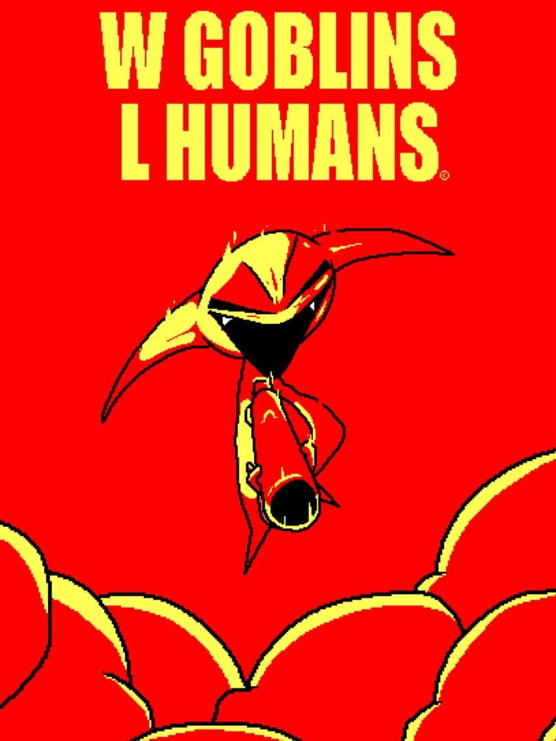 W Goblins L Humans